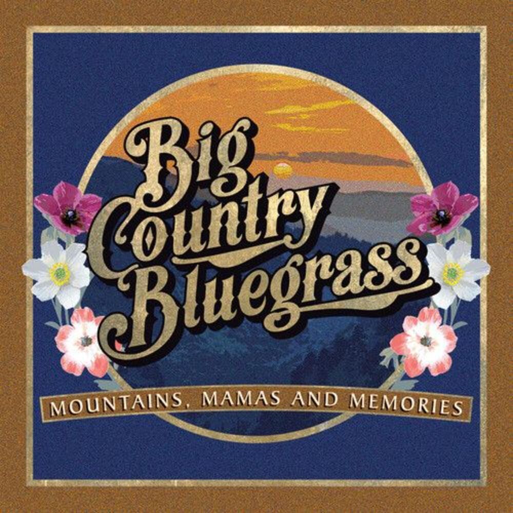 Big Country Bluegrass - Mountains, Mamas and Memories  CD